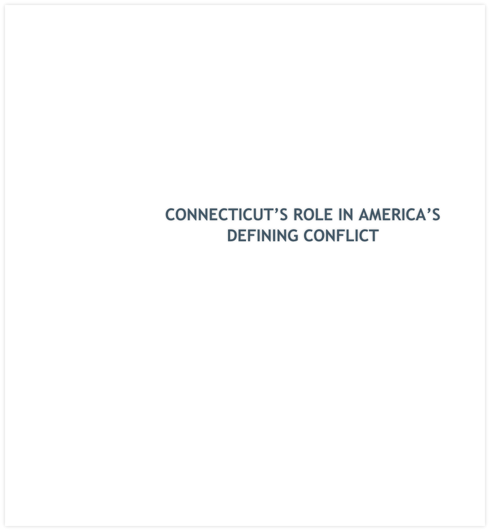 CONNECTICUT’S ROLE IN AMERICA’S DEFINING CONFLICT

